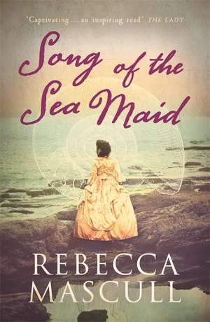 Song of the Sea Maid de Rebecca Mascull