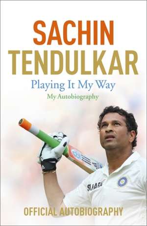 Playing It My Way de Sachin Tendulkar