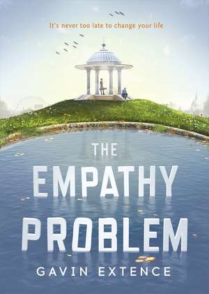 The Empathy Problem: It's never too late to change your life de Gavin Extence