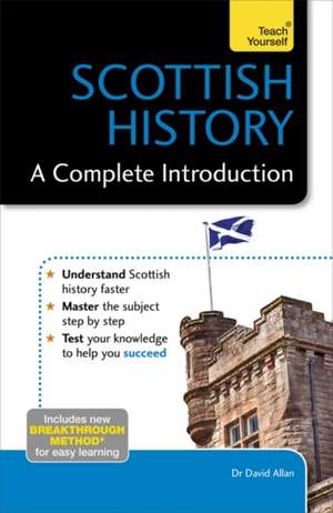 Scottish History: A Complete Introduction de David Allan