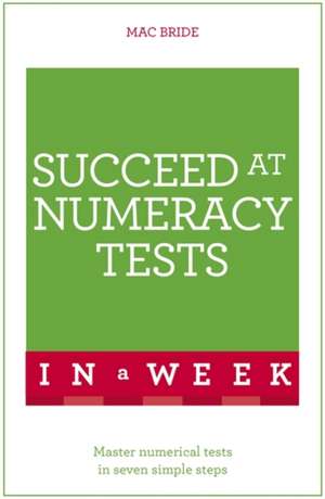 Succeed at Numeracy Tests in a Week de Mac Bride