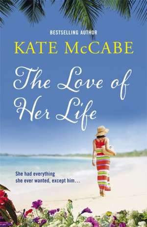 The Love of Her Life: Teach Yourself de Kate McCabe