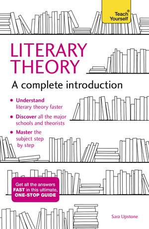 Literary Theory: A Complete Introduction de Sara Upstone