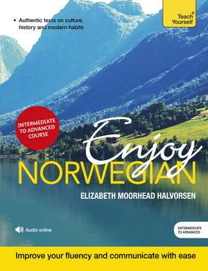 Enjoy Norwegian Intermediate to Upper Intermediate Course: Improve your language de Elizabeth Moorhead Curtiss, nee Halvorsen