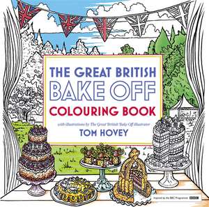 Great British Bake Off Colouring Book de Tom Hovey