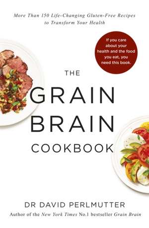 Grain Brain Cookbook de David Perlmutter