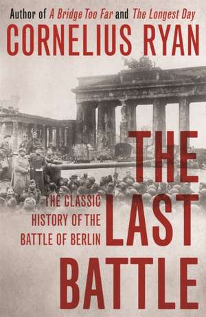 The Last Battle de Cornelius Ryan