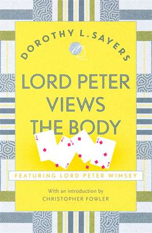 Lord Peter Views the Body de Dorothy L. Sayers