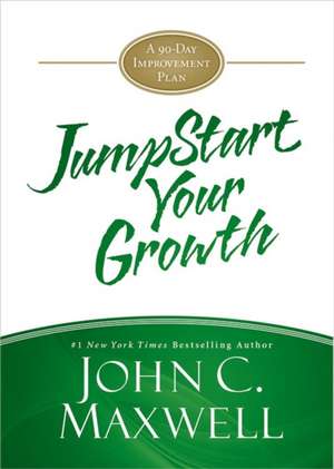 JumpStart Your Growth de John C. Maxwell