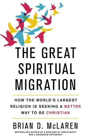 The Great Spiritual Migration de Brian D. Mclaren