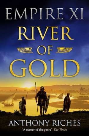 River of Gold: Empire XI de Anthony Riches