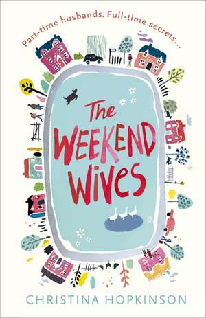 The Weekend Wives de Christina Hopkinson