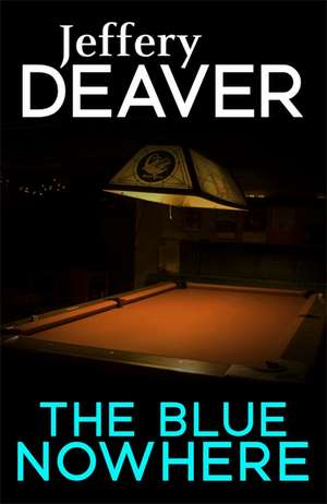 The Blue Nowhere de Jeffery Deaver