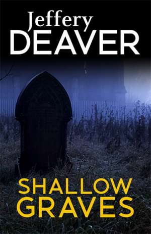 Shallow Graves de Jeffery Deaver