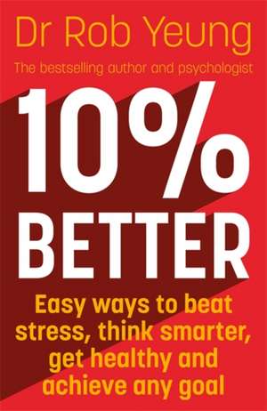 10% Better de Rob Yeung