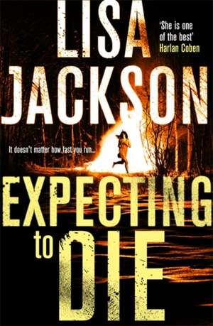 Jackson, L: Expecting to Die de Lisa Jackson