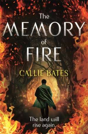 The Memory of Fire de Callie Bates