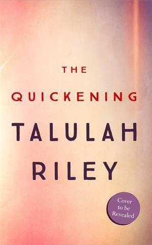 The Quickening de Talulah Riley