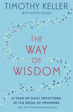 The Way of Wisdom de Timothy Keller