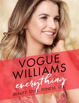 Everything: Beauty. Style. Fitness. Life. de Vogue Williams