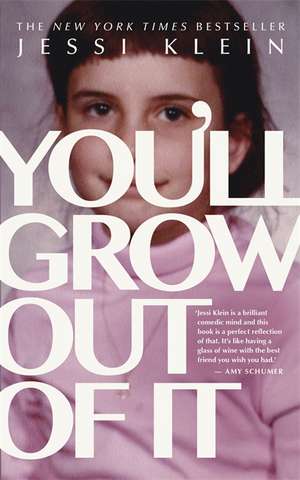 Klein, J: You'll Grow Out of It de Jessi Klein