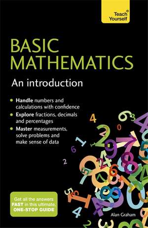 Basic Mathematics: An Introduction: Teach Yourself de Alan Graham