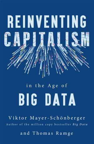 Reinventing Capitalism in the Age of Big Data de Viktor Mayer-Schönberger