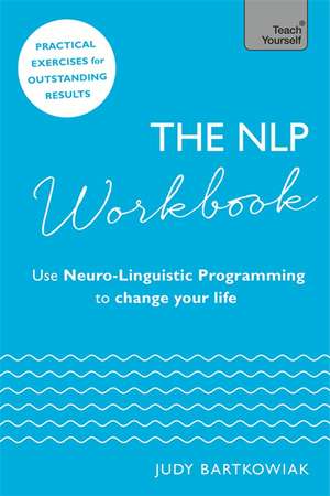 The Nlp Workbook de Judy Bartkowiak