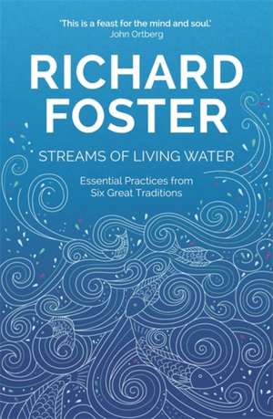 Foster, R: Streams of Living Water de Richard Foster