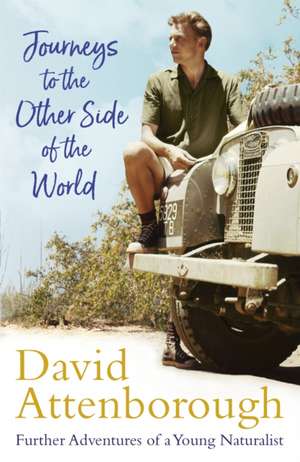 Journeys to the Other Side of the World de David Attenborough