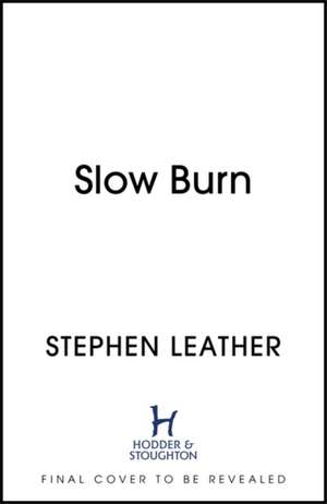 Slow Burn de Stephen Leather