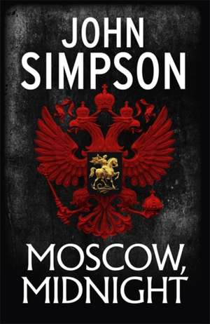 Moscow, Midnight de John Simpson