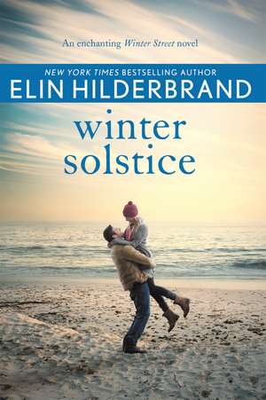 Winter Solstice: The gorgeously festive finale from the author of THE PERFECT COUPLE, now a major Netflix drama de Elin Hilderbrand