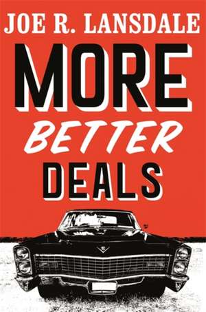 More Better Deals de Joe R. Lansdale