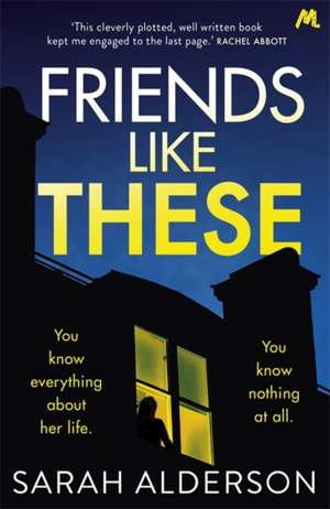 Friends Like These de Sarah Alderson