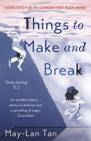 Things to Make and Break de May-Lan Tan