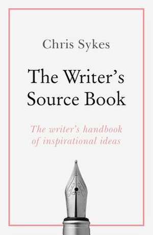 The Writer's Source Book de Chris Sykes