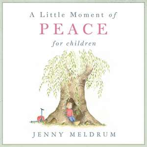 A Little Moment of Peace for Children de Jenny Meldrum