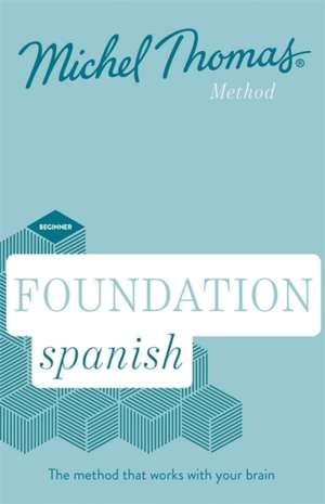 Thomas, M: Foundation Spanish New Edition (Learn Spanish wit de Michel Thomas