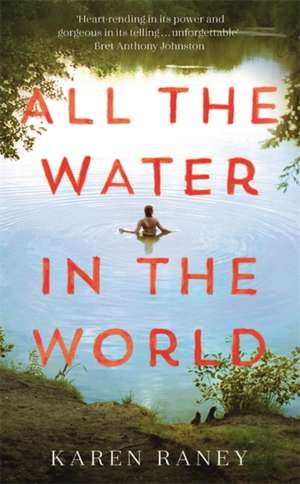 All the Water in the World de Karen Raney