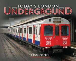 O'Neill, R: Today's London Underground de Reiss O'Neill