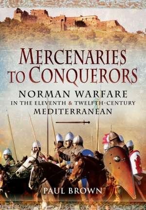 Mercenaries to Conquerors de Paul Brown