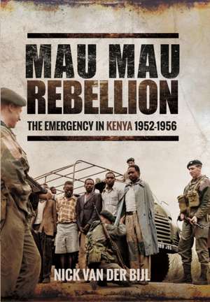 The Mau Mau Rebellion de Nick van der Bijl