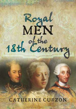 Kings of Georgian Britain de Catherine Curzon