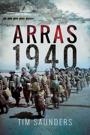 Arras Counter-Attack 1940 de Tim Saunders