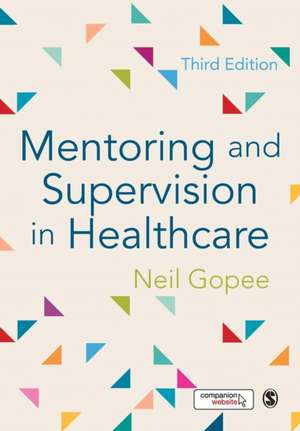 Mentoring and Supervision in Healthcare de Neil Gopee