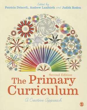 The Primary Curriculum: A Creative Approach de Patricia Driscoll