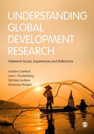 Understanding Global Development Research: Fieldwork Issues, Experiences and Reflections de Gordon Crawford