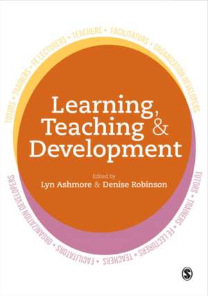 Learning, Teaching and Development: Strategies for Action de Lyn Ashmore