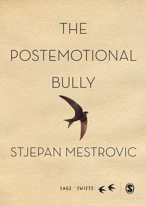 The Postemotional Bully de Stjepan Mestrovic